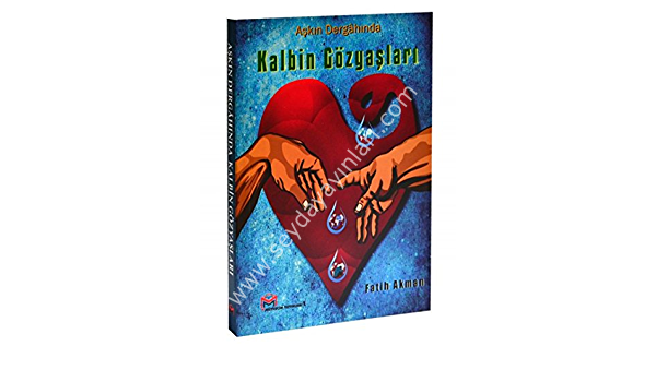 Aşkın Dergahında Kalbin Gözyaşları