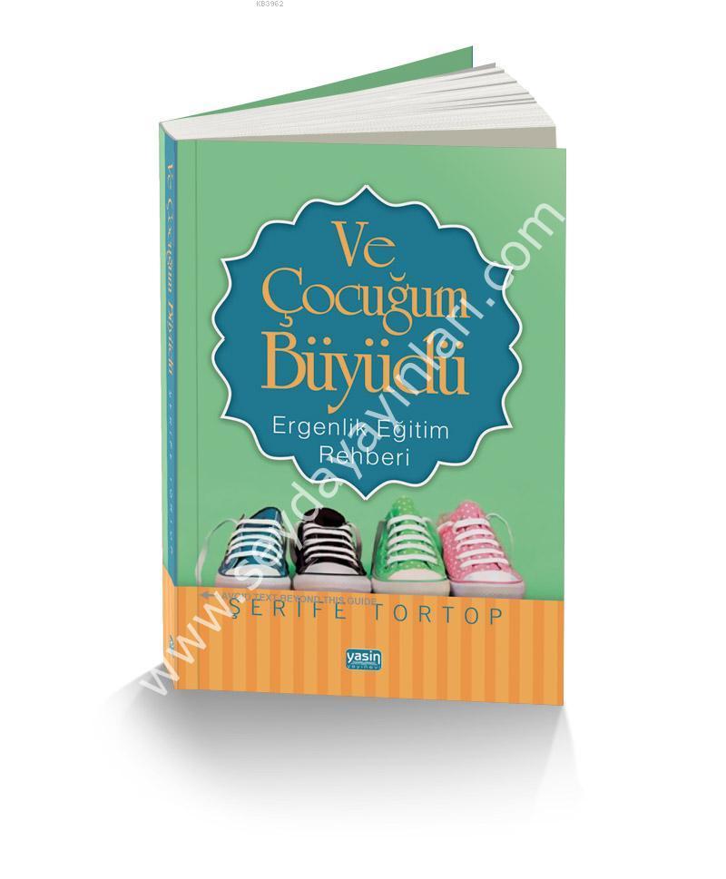 Ve Çocuğum Büyüdü Ergenlik Eğitim Rehberi