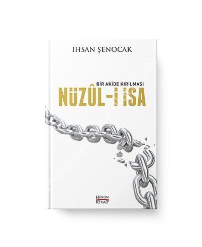 Bir Akide Kırılması Nüzul-i İsa