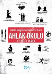 Günümüze Bakan Yönleri ve Örnekleriyle İslamın Ahlak Okulu