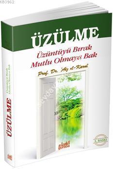 Üzülme Üzüntüyü Bırak Mutlu Olmaya Bak
