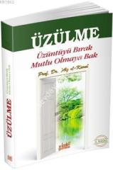 Üzülme Üzüntüyü Bırak Mutlu Olmaya Bak