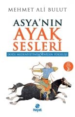 ASYA’NIN AYAK SESLERİ Doğu Medeniyetinin Yeniden Yükselişi
