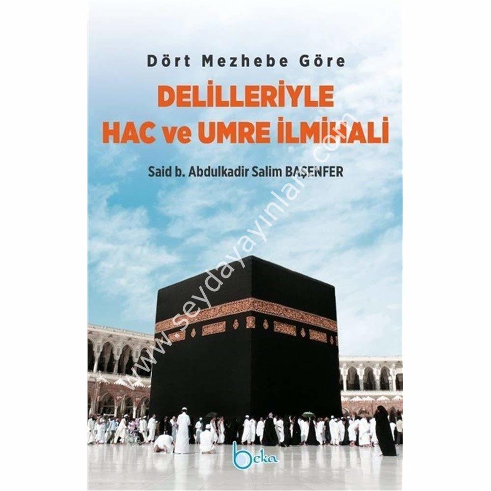 Dört Mezhebe Göre Delilleriyle Hac ve Umre İlmihali